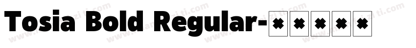 Tosia Bold Regular字体转换